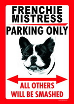 FRENCHIE MISTRESS PARKING ONLY